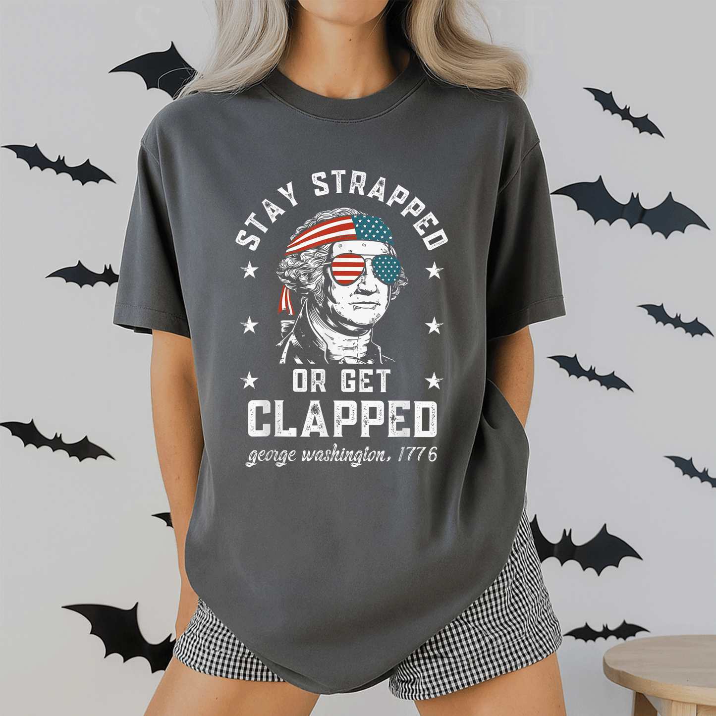Stay Strapped or Get Clapped George Washington 4th of July T-Shirt Fun Patriotic Tee for Independence Day Celebrations - 2