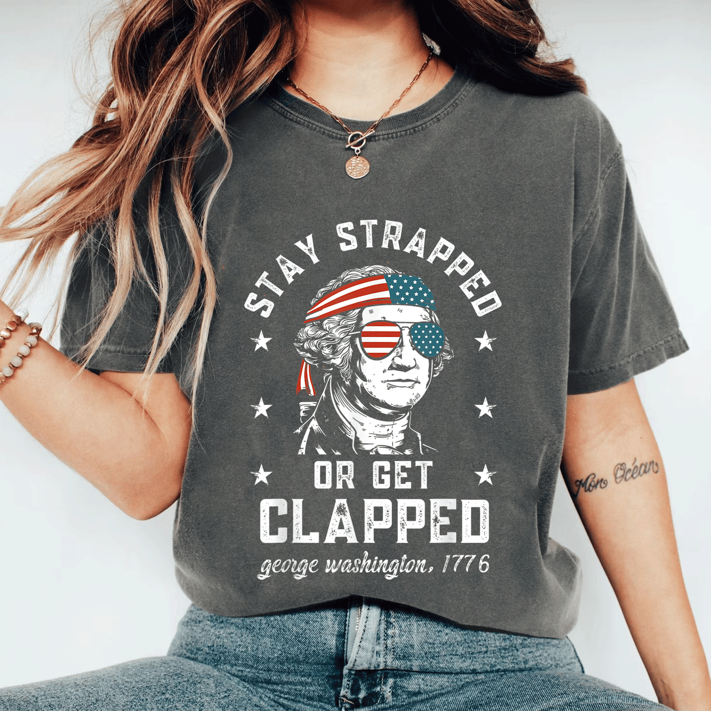 Stay Strapped or Get Clapped George Washington 4th of July T-Shirt Fun Patriotic Tee for Independence Day Celebrations - 11