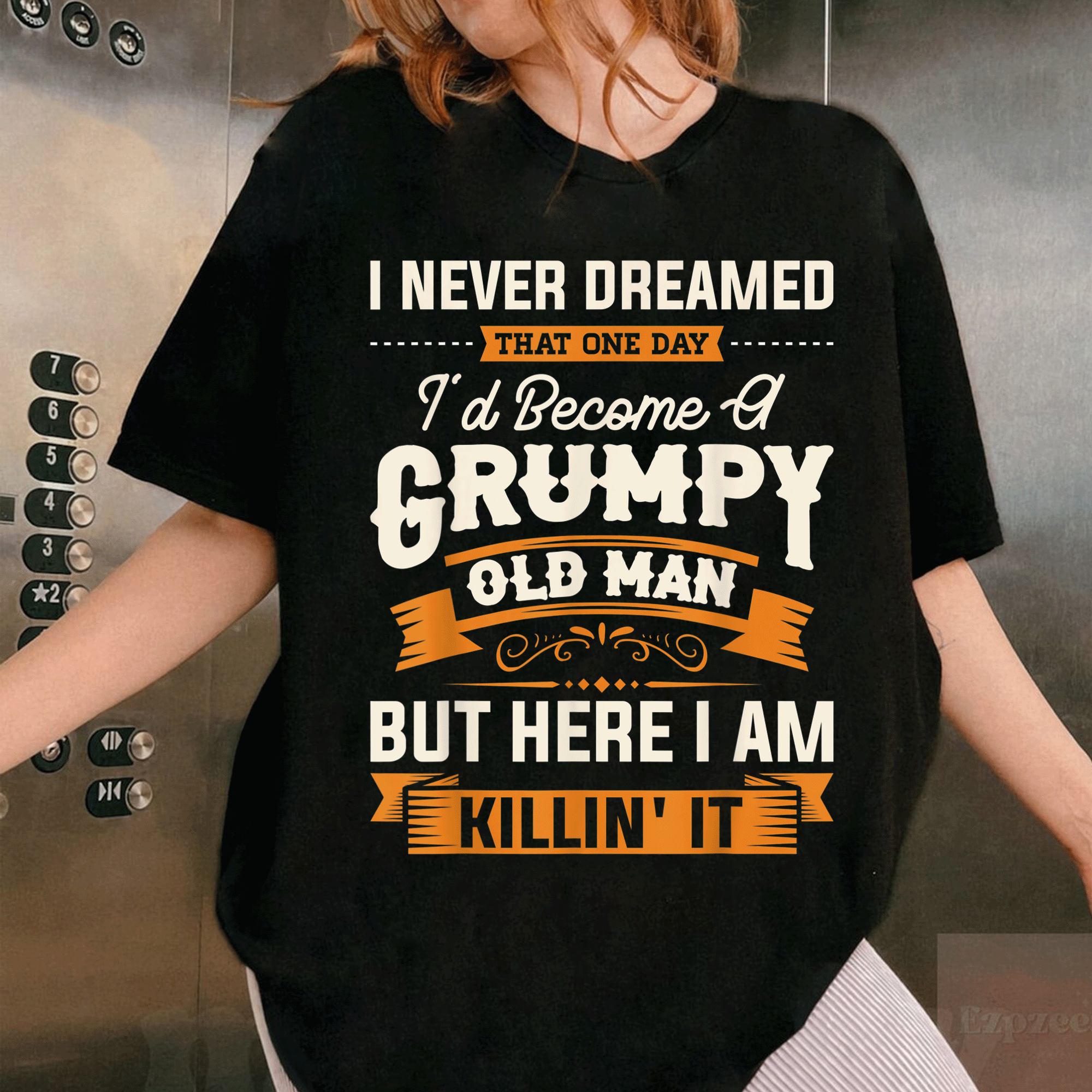 Funny Grumpy Old Man T-Shirt for Men - I Never Dreamed I'd Become One - Perfect Gift for Birthday or Father's Day - 1