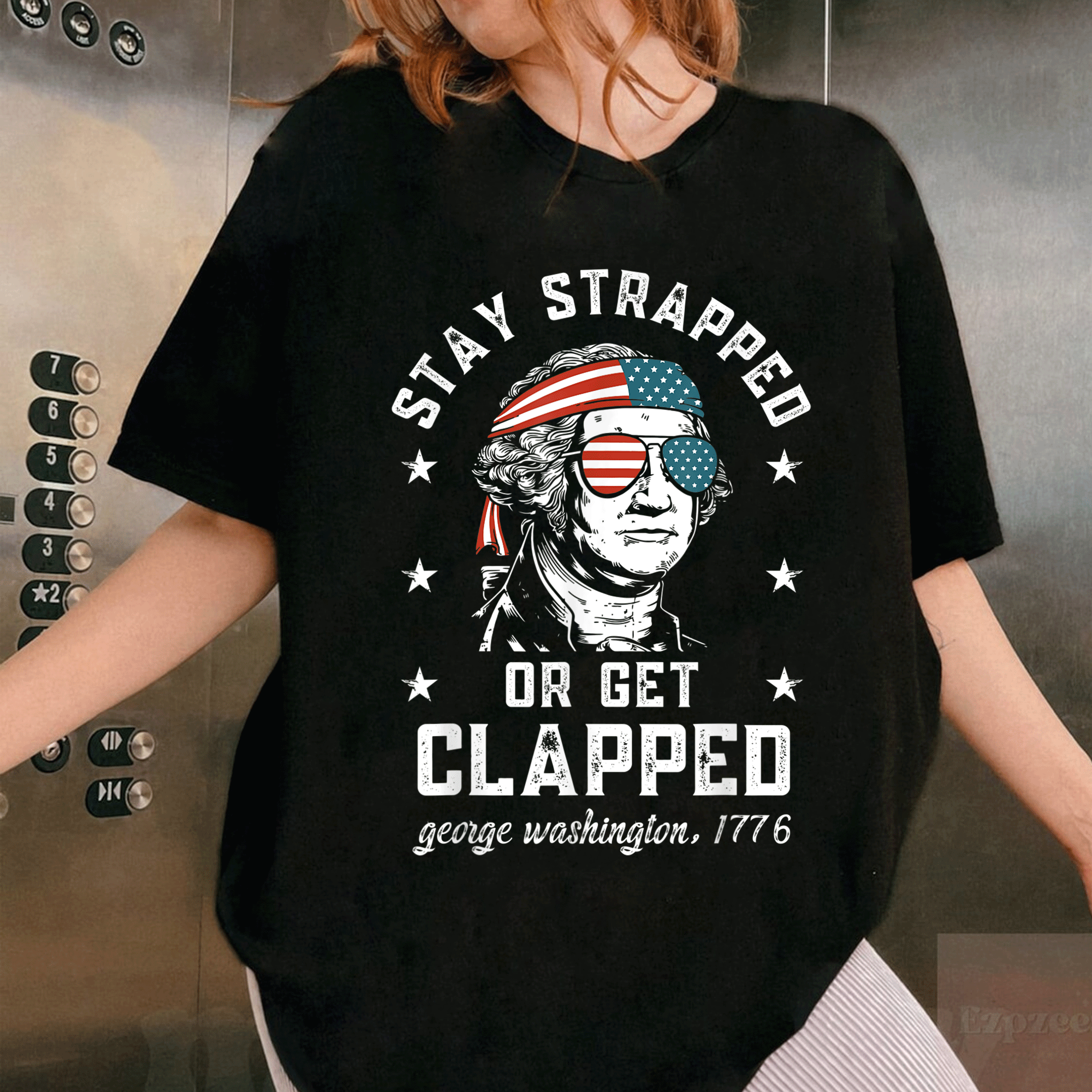 Stay Strapped or Get Clapped George Washington 4th of July T-Shirt Fun Patriotic Tee for Independence Day Celebrations - 1