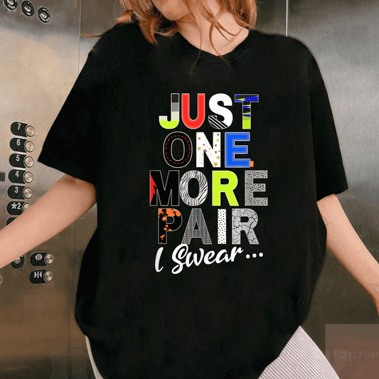 Sneaker Head Just One More Pair Sneaker Collector T-Shirt for Sneaker Lovers Fashionable and Fun Graphic Tee - 1