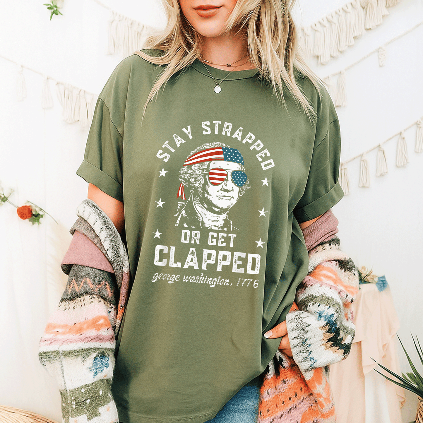 Stay Strapped or Get Clapped George Washington 4th of July T-Shirt Fun Patriotic Tee for Independence Day Celebrations - 9
